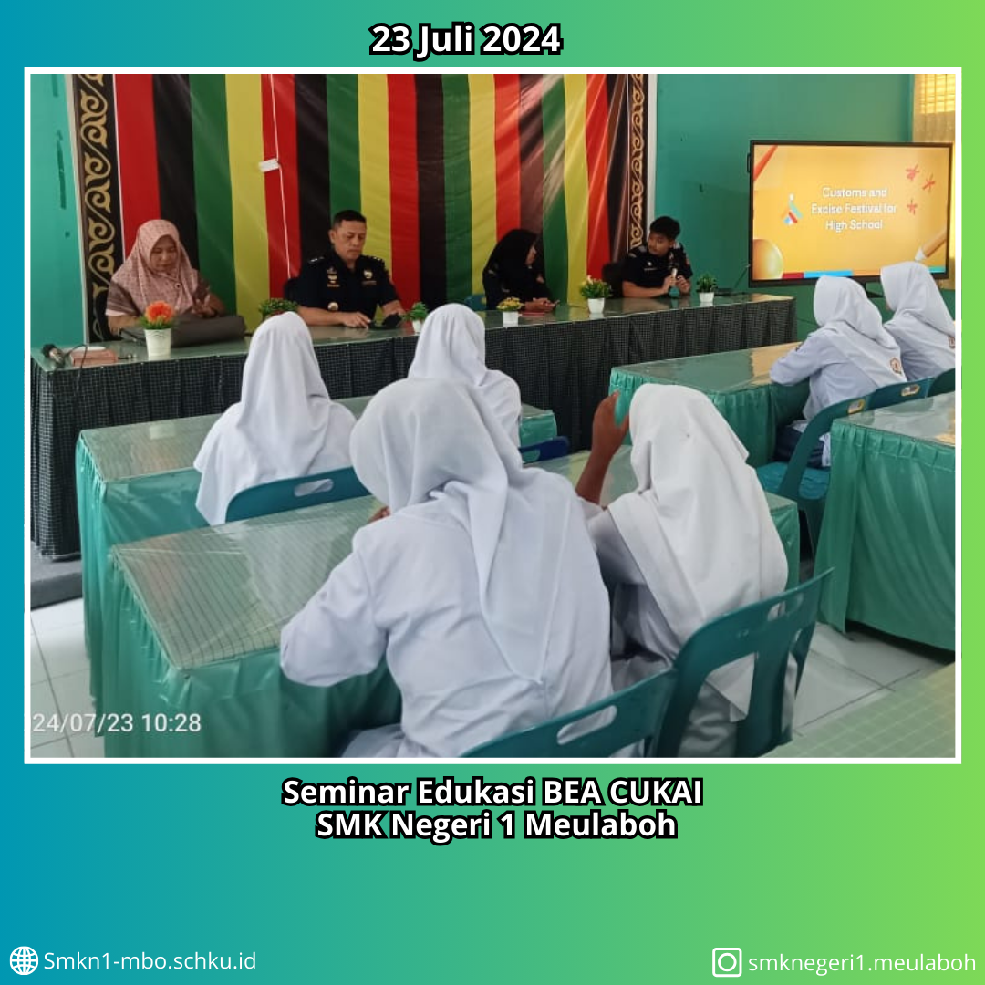 SEMINAR EDUKASI DARI BEA CUKAI DI SMK NEGERI 1 MEULABOH