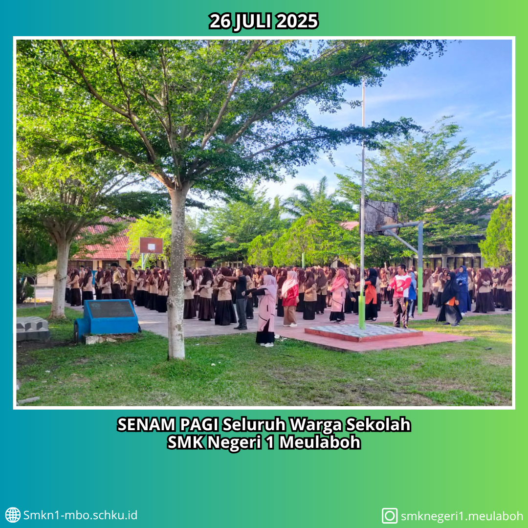 SENAM PAGI SELURUH WARGA SMK NEGERI 1 MEULABOH