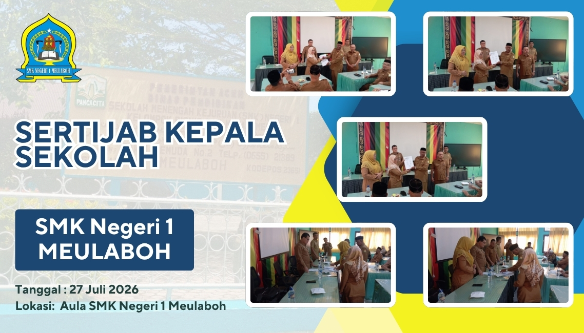 SERRAH TERIMA JABATAN KEPALA SEKOLAH SMK NEGERI 1 MEULABOH